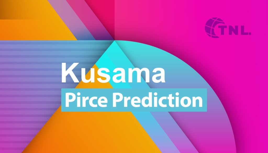 Kusama Price Prediction 2023, 2025, 2030 | Is KSM Worth Buying?